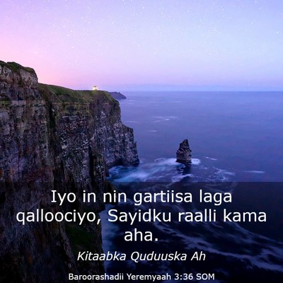 Picture 03 - Baroorashadii Yeremyaah 3:36 SOM - Iyo in nin gartiisa laga qalloociyo, Sayidku - Bible Verse Picture