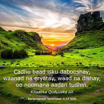 Picture 03 - Baroorashadii Yeremyaah 3:43 SOM - Cadho baad isku dabooshay, waanad na eryatay, - Bible Verse Picture