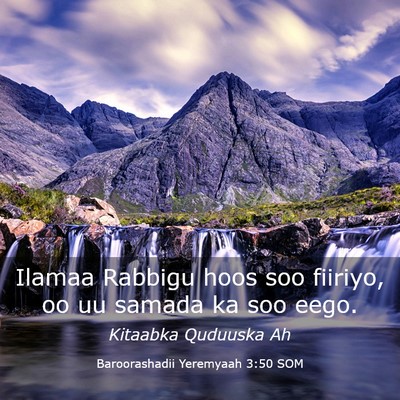 Picture 03 - Baroorashadii Yeremyaah 3:50 SOM - Ilamaa Rabbigu hoos soo fiiriyo, oo uu samada ka - Bible Verse Picture