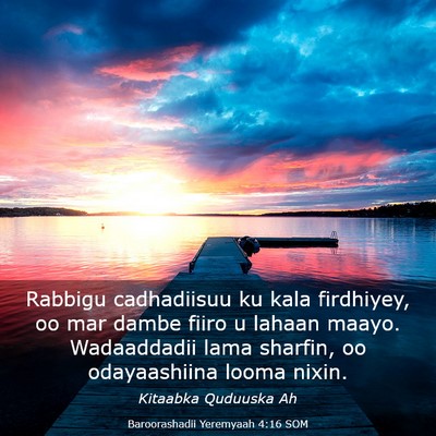 Picture 03 - Baroorashadii Yeremyaah 4:16 SOM - Rabbigu cadhadiisuu ku kala firdhiyey, oo mar - Bible Verse Picture