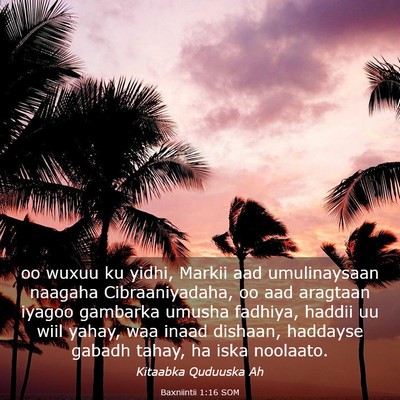 Picture 03 - Baxniintii 1:16 SOM - oo wuxuu ku yidhi, Markii aad umulinaysaan - Bible Verse Picture