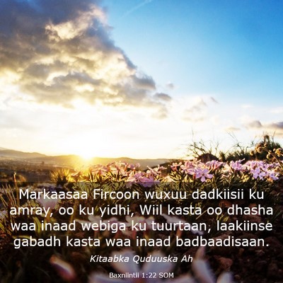 Picture 03 - Baxniintii 1:22 SOM - Markaasaa Fircoon wuxuu dadkiisii ku amray, oo ku - Bible Verse Picture