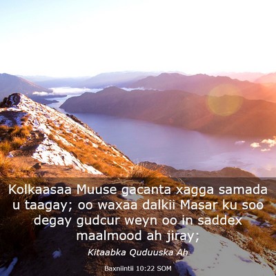 Picture 03 - Baxniintii 10:22 SOM - Kolkaasaa Muuse gacanta xagga samada u taagay; oo - Bible Verse Picture