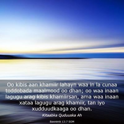 Picture 03 - Baxniintii 13:7 SOM - Oo kibis aan khamiir lahayn waa in la cunaa - Bible Verse Picture
