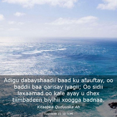 Picture 03 - Baxniintii 15:10 SOM - Adigu dabayshaadii baad ku afuuftay, oo baddii - Bible Verse Picture