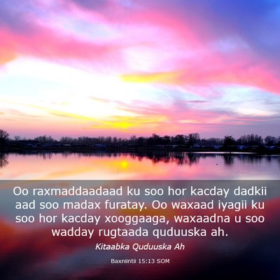 Picture 03 - Baxniintii 15:13 SOM - Oo raxmaddaadaad ku soo hor kacday dadkii aad soo - Bible Verse Picture