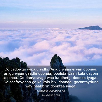 Picture 03 - Baxniintii 15:9 SOM - Oo cadowgii wuxuu yidhi, Anigu waan eryan doonaa, - Bible Verse Picture