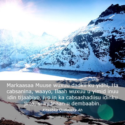 Picture 03 - Baxniintii 20:20 SOM - Markaasaa Muuse wuxuu dadkii ku yidhi, Ha - Bible Verse Picture
