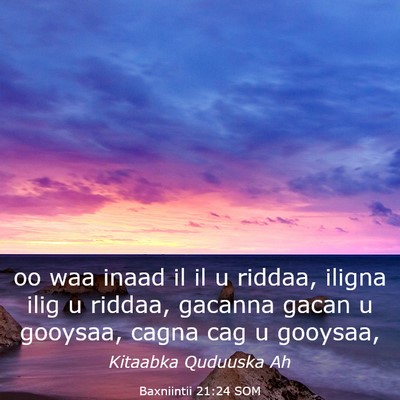 Picture 03 - Baxniintii 21:24 SOM - oo waa inaad il il u riddaa, iligna ilig u - Bible Verse Picture