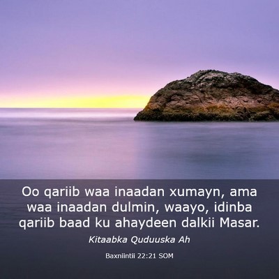 Picture 03 - Baxniintii 22:21 SOM - Oo qariib waa inaadan xumayn, ama waa inaadan - Bible Verse Picture