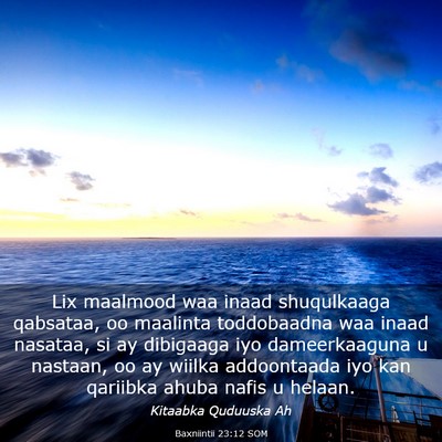 Picture 03 - Baxniintii 23:12 SOM - Lix maalmood waa inaad shuqulkaaga qabsataa, oo - Bible Verse Picture