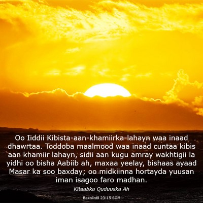 Picture 03 - Baxniintii 23:15 SOM - Oo Iiddii Kibista-aan-khamiirka-lahayn waa inaad - Bible Verse Picture