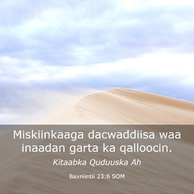 Picture 03 - Baxniintii 23:6 SOM - Miskiinkaaga dacwaddiisa waa inaadan garta ka - Bible Verse Picture