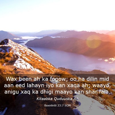 Picture 03 - Baxniintii 23:7 SOM - Wax been ah ka fogow; oo ha dilin mid aan eed - Bible Verse Picture
