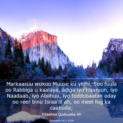 Picture 03 - Baxniintii 24:1 SOM - Markaasuu wuxuu Muuse ku yidhi, Soo fuula oo - Bible Verse Picture