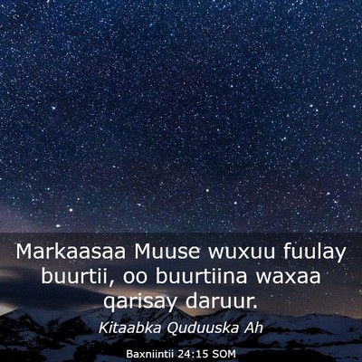 Picture 03 - Baxniintii 24:15 SOM - Markaasaa Muuse wuxuu fuulay buurtii, oo - Bible Verse Picture
