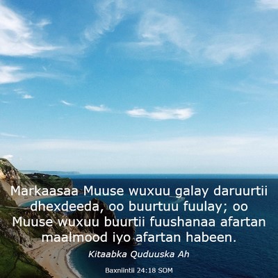 Picture 03 - Baxniintii 24:18 SOM - Markaasaa Muuse wuxuu galay daruurtii dhexdeeda, - Bible Verse Picture
