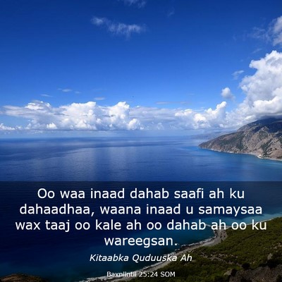 Picture 03 - Baxniintii 25:24 SOM - Oo waa inaad dahab saafi ah ku dahaadhaa, waana - Bible Verse Picture