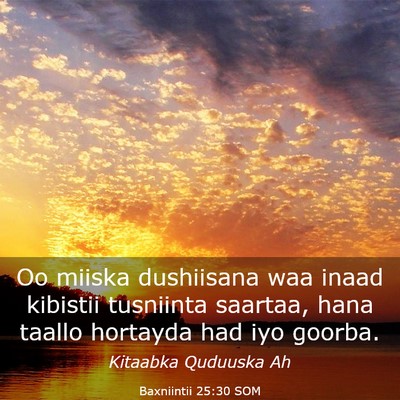 Picture 03 - Baxniintii 25:30 SOM - Oo miiska dushiisana waa inaad kibistii tusniinta - Bible Verse Picture