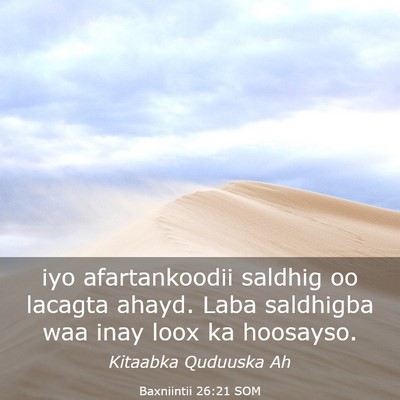 Picture 03 - Baxniintii 26:21 SOM - iyo afartankoodii saldhig oo lacagta ahayd. Laba - Bible Verse Picture
