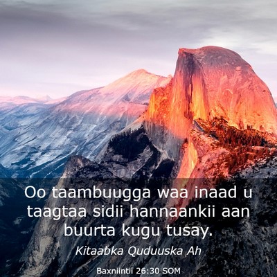 Picture 03 - Baxniintii 26:30 SOM - Oo taambuugga waa inaad u taagtaa sidii - Bible Verse Picture