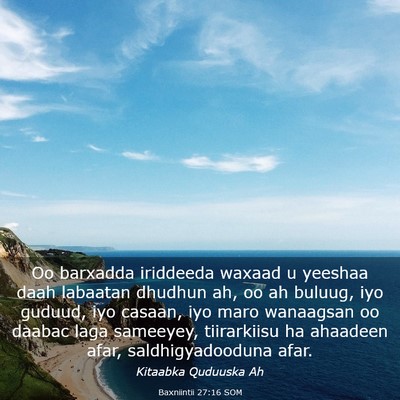 Picture 03 - Baxniintii 27:16 SOM - Oo barxadda iriddeeda waxaad u yeeshaa daah - Bible Verse Picture