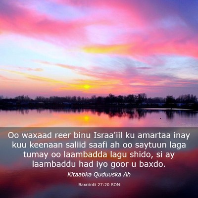Picture 03 - Baxniintii 27:20 SOM - Oo waxaad reer binu Israa'iil ku amartaa inay kuu - Bible Verse Picture