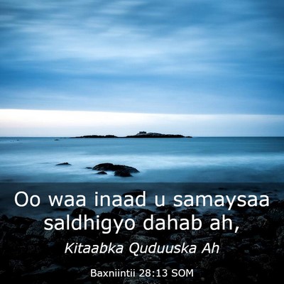 Picture 03 - Baxniintii 28:13 SOM - Oo waa inaad u samaysaa saldhigyo dahab - Bible Verse Picture