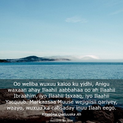 Picture 03 - Baxniintii 3:6 SOM - Oo weliba wuxuu kaloo ku yidhi, Anigu waxaan ahay - Bible Verse Picture
