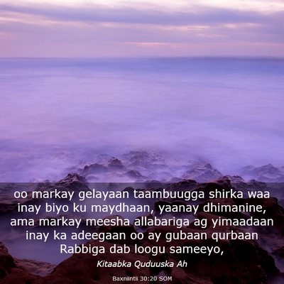 Picture 03 - Baxniintii 30:20 SOM - oo markay gelayaan taambuugga shirka waa inay - Bible Verse Picture