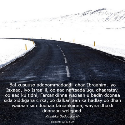 Picture 03 - Baxniintii 32:13 SOM - Bal xusuuso addoommadaadii ahaa Ibraahim, iyo - Bible Verse Picture