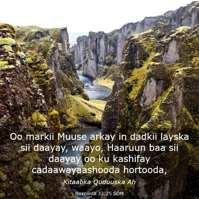 Picture 03 - Baxniintii 32:25 SOM - Oo markii Muuse arkay in dadkii layska sii - Bible Verse Picture