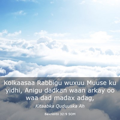 Picture 03 - Baxniintii 32:9 SOM - Kolkaasaa Rabbigu wuxuu Muuse ku yidhi, Anigu - Bible Verse Picture