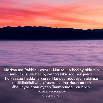Picture 03 - Baxniintii 33:11 SOM - Markaasaa Rabbigu wuxuu Muuse ula hadlay sida nin - Bible Verse Picture