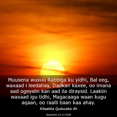Picture 03 - Baxniintii 33:12 SOM - Muusena wuxuu Rabbiga ku yidhi, Bal eeg, waxaad i - Bible Verse Picture