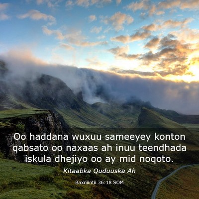 Picture 03 - Baxniintii 36:18 SOM - Oo haddana wuxuu sameeyey konton qabsato oo - Bible Verse Picture