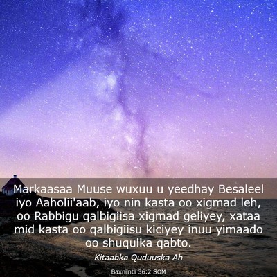 Picture 03 - Baxniintii 36:2 SOM - Markaasaa Muuse wuxuu u yeedhay Besaleel iyo - Bible Verse Picture
