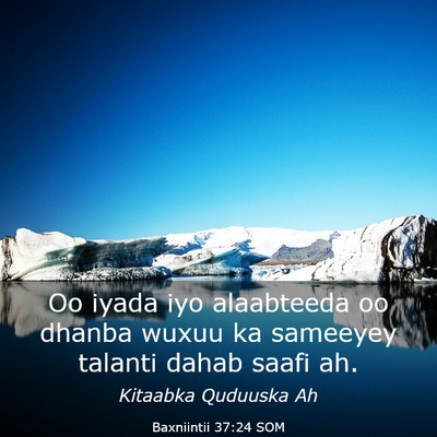 Picture 03 - Baxniintii 37:24 SOM - Oo iyada iyo alaabteeda oo dhanba wuxuu ka - Bible Verse Picture