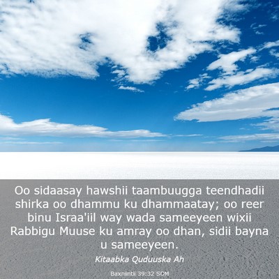 Picture 03 - Baxniintii 39:32 SOM - Oo sidaasay hawshii taambuugga teendhadii shirka - Bible Verse Picture