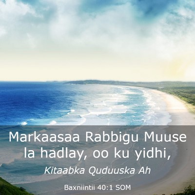 Picture 03 - Baxniintii 40:1 SOM - Markaasaa Rabbigu Muuse la hadlay, oo ku - Bible Verse Picture