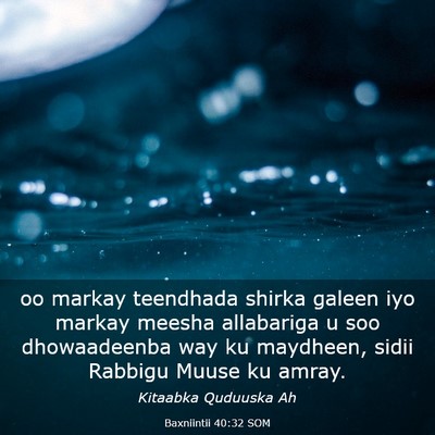 Picture 03 - Baxniintii 40:32 SOM - oo markay teendhada shirka galeen iyo markay - Bible Verse Picture