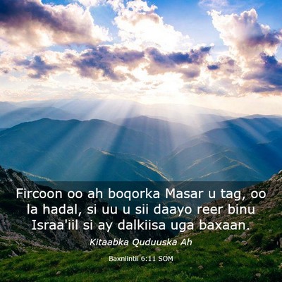 Picture 03 - Baxniintii 6:11 SOM - Fircoon oo ah boqorka Masar u tag, oo la hadal, - Bible Verse Picture
