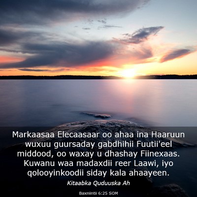 Picture 03 - Baxniintii 6:25 SOM - Markaasaa Elecaasaar oo ahaa ina Haaruun wuxuu - Bible Verse Picture