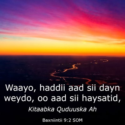 Picture 03 - Baxniintii 9:2 SOM - Waayo, haddii aad sii dayn weydo, oo aad sii - Bible Verse Picture
