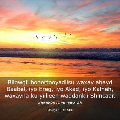 Picture 03 - Bilowgii 10:10 SOM - Bilowgii boqortooyadiisu waxay ahayd Baabel, iyo - Bible Verse Picture