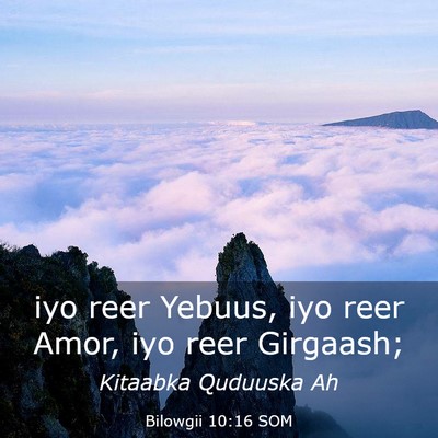 Picture 03 - Bilowgii 10:16 SOM - iyo reer Yebuus, iyo reer Amor, iyo reer - Bible Verse Picture