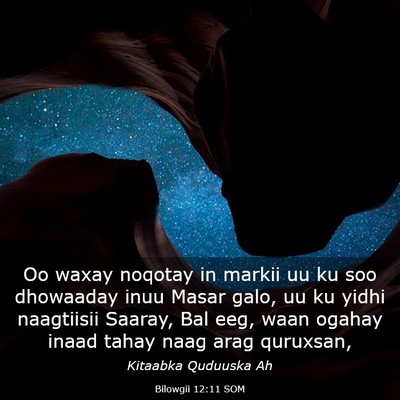 Picture 03 - Bilowgii 12:11 SOM - Oo waxay noqotay in markii uu ku soo dhowaaday - Bible Verse Picture
