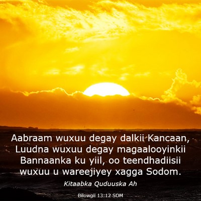Picture 03 - Bilowgii 13:12 SOM - Aabraam wuxuu degay dalkii Kancaan, Luudna wuxuu - Bible Verse Picture