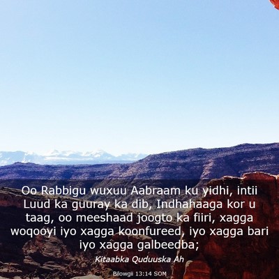 Picture 03 - Bilowgii 13:14 SOM - Oo Rabbigu wuxuu Aabraam ku yidhi, intii Luud ka - Bible Verse Picture