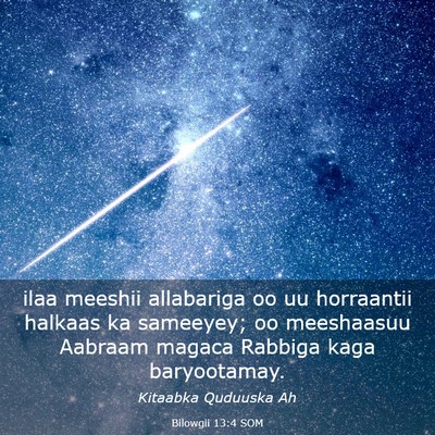 Picture 03 - Bilowgii 13:4 SOM - ilaa meeshii allabariga oo uu horraantii halkaas - Bible Verse Picture